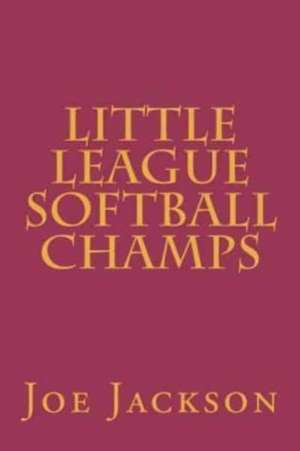 Little League Softball Champs de Joe Jackson