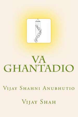 Va Ghantadio de Vijay Shah