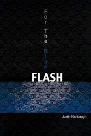 For the Blue Flash de Justin Kishbaugh