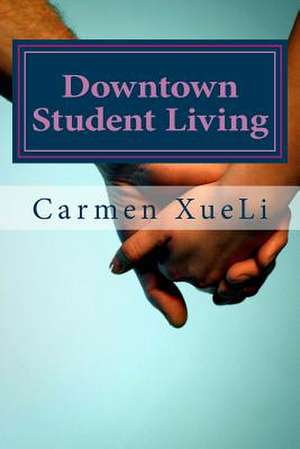 Downtown Student Living de Carmen Xueli