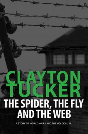 The Spider, the Fly, and the Web de Clayton Tucker