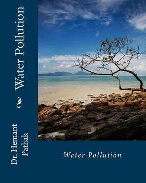 Water Pollution: Water de Prof Dr Hemant Pathak