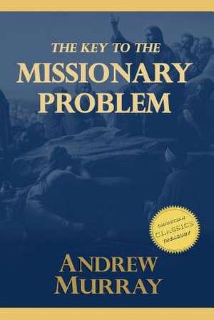 The Key to the Missionary Problem de Andrew Murray