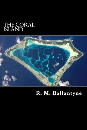 The Coral Island de Robert Michael Ballantyne