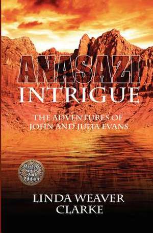 Anasazi Intrigue de Linda Weaver Clarke