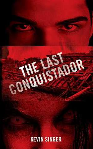 The Last Conquistador de Kevin Singer