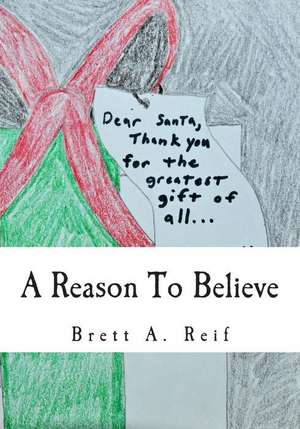 A Reason to Believe de Brett a. Reif