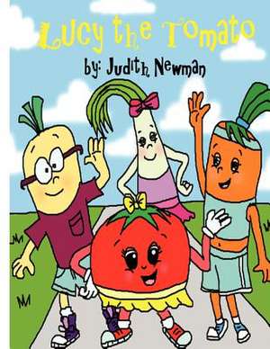 Lucy the Tomato de Judith Newman