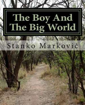 The Boy and the Big World de MR Stanko Markovic