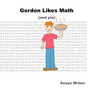 Gordon Likes Math de Sonya Writes