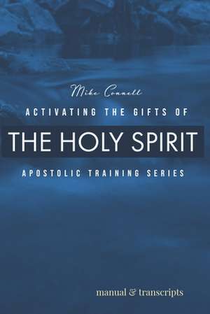 Activating the Gifts of the Holy Spirit de Mike Connell