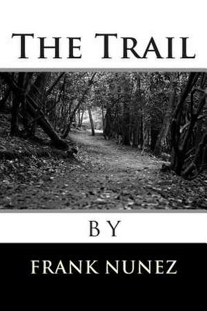 The Trail de Frank Nunez