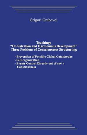 Teachings on Salvation and Harmonious Development. Three Positions of Consciousness Structuring. de Grigori Grabovoi