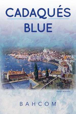 Cadaques Blue de Bahcom