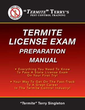 Termite Terry's Termite License Exam Preparation Manual de Singleton, Termite Terry