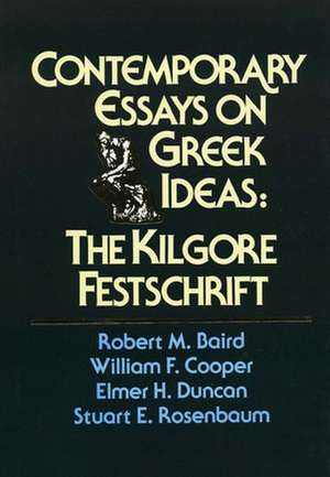 Contemporary Essays on Greek Ideas de Robert M. Baird