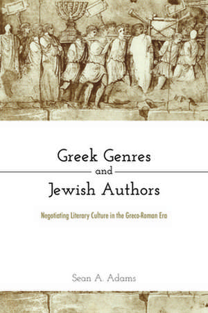 Adams, S: Greek Genres and Jewish Authors de Sean A. Adams