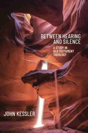 Between Hearing and Silence de John Kessler