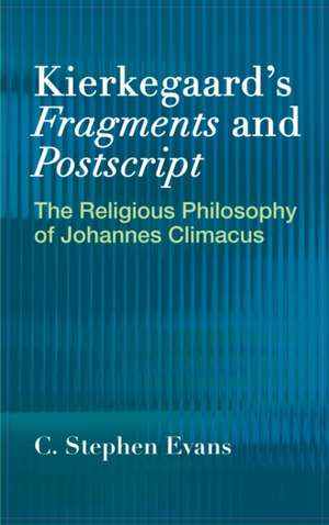 Kierkegaard's "Fragments" and "Postscripts de C. Stephen Evans