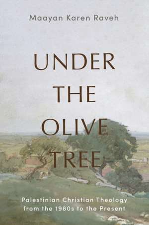 Under the Olive Tree de Maayan Karen Raveh