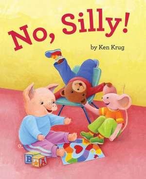 No, Silly! de Ken Krug