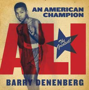 Ali: An American Champion de Barry Denenberg