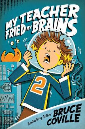 My Teacher Fried My Brains de Bruce Coville