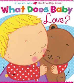 What Does Baby Love? de Karen Katz