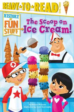 The Scoop on Ice Cream! de Bonnie Williams