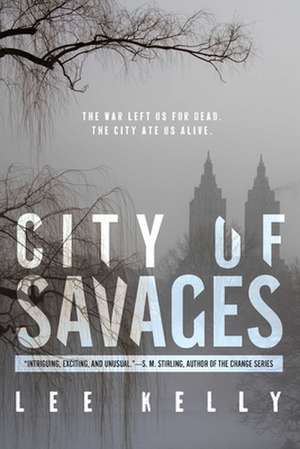 CITY OF SAVAGES de LEE KELLY