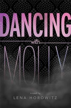 Dancing with Molly de Lena Horowitz