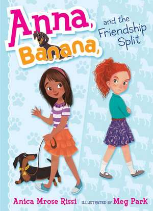 Anna, Banana, and the Friendship Split de Anica Mrose Rissi