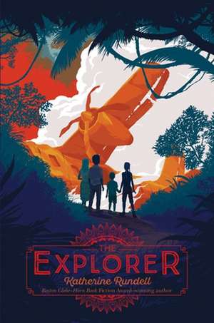 The Explorer de Katherine Rundell