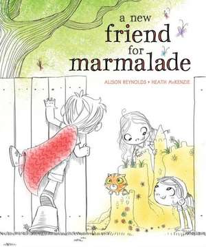 A New Friend for Marmalade de Alison Reynolds