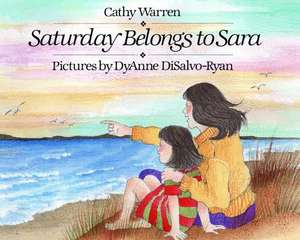 Saturday Belongs to Sara de Cathy Warren