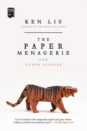 PAPER MENAGERIE AND OTHER STORIES de Ken Liu