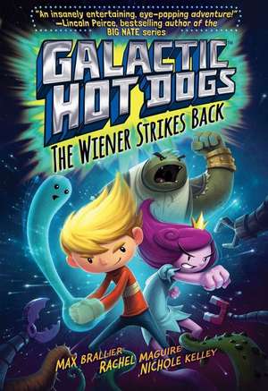 Galactic Hot Dogs 2: The Wiener Strikes Back de Max Brallier