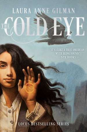 The Cold Eye de Laura Anne Gilman