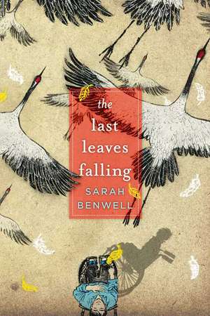 The Last Leaves Falling de Sarah Benwell