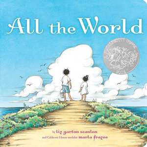 All the World de Liz Garton Scanlon