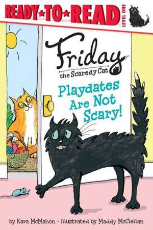 Playdates Are Not Scary! de Kara McMahon