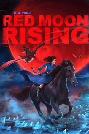 Red Moon Rising de K. A. Holt