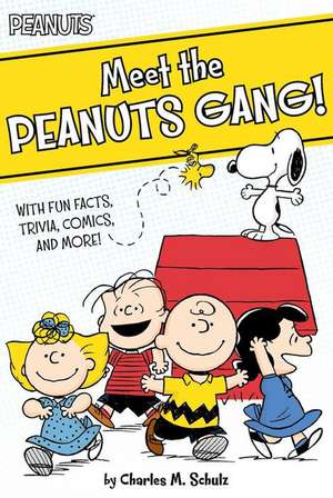 Meet the Peanuts Gang!: With Fun Facts, Trivia, Comics, and More! de Charles M. Schulz