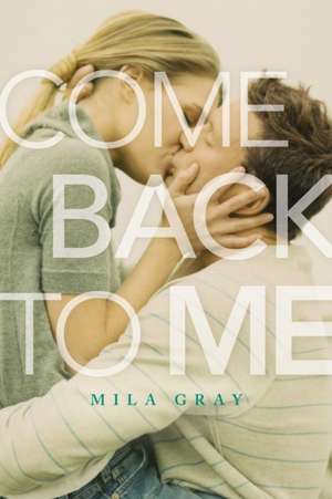 Come Back to Me de Mila Gray