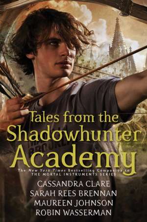 Tales from the Shadowhunter Academy de Cassandra Clare