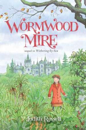 Wormwood Mire de Judith Rossell