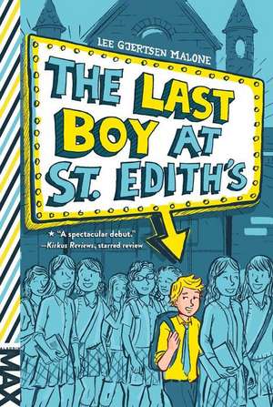 The Last Boy at St. Edith's de Lee Gjertsen Malone