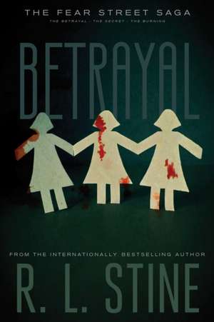 Betrayal: The Betrayal; The Secret; The Burning de R. L. Stine