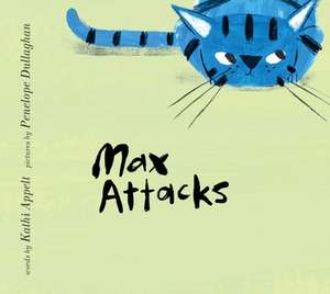 Max Attacks de Kathi Appelt