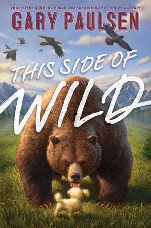 This Side of Wild de Gary Paulsen